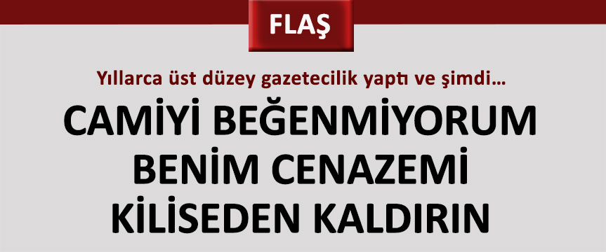 ΟΤΑΝ ΓΝΩΣΤΟΣ ΤΟΥΡΚΟΣ ΔΗΜΟΣΙΟΓΡΑΦΟΣ ΠΟΥ Ο ΕΡΝΤΟΓΑΝ ΤΟΝ ΦΥΛΑΚΙΣΕ ΖΗΤΑ ΟΤΑΝ ΠΕΘΑΝΕΙ ΝΑ ΤΑΦΕΙ ΣΕ… ΧΡΙΣΤΙΑΝΙΚΗ ΕΚΚΛΗΣΙΑ