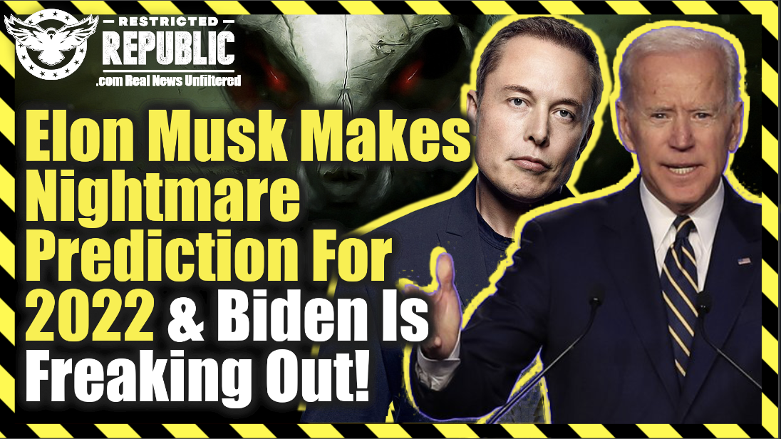 Λίζα Χέιβεν : Ο Elon Musk κάνει εφιαλτικές προβλέψεις για το 2022… και ο Biden έχει φρικάρει!