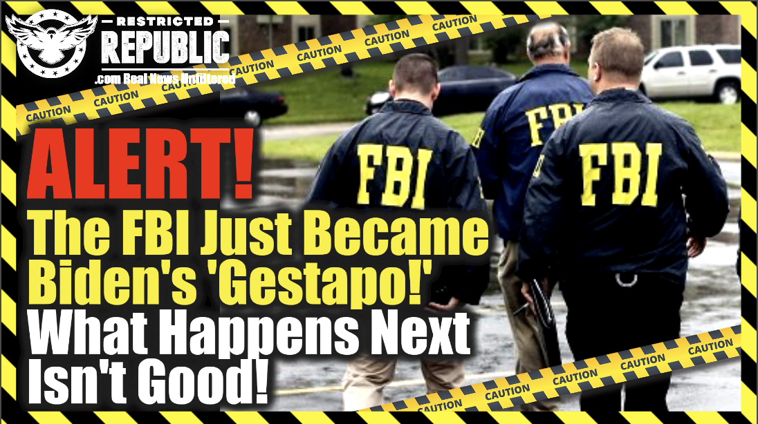 Λίζα Χέιβεν : ΠΡΟΣΟΧΗ! Το FBI μόλις έγινε η “Γκεστάπο” του Μπάιντεν! Αυτό που θα συμβεί στη συνέχεια δεν είναι καλό!